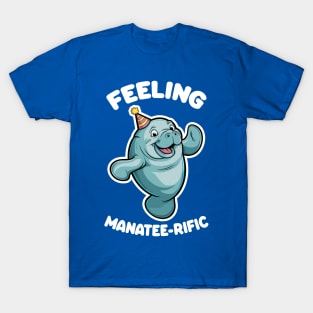 Feeling manatee-rific - Manatee T-Shirt